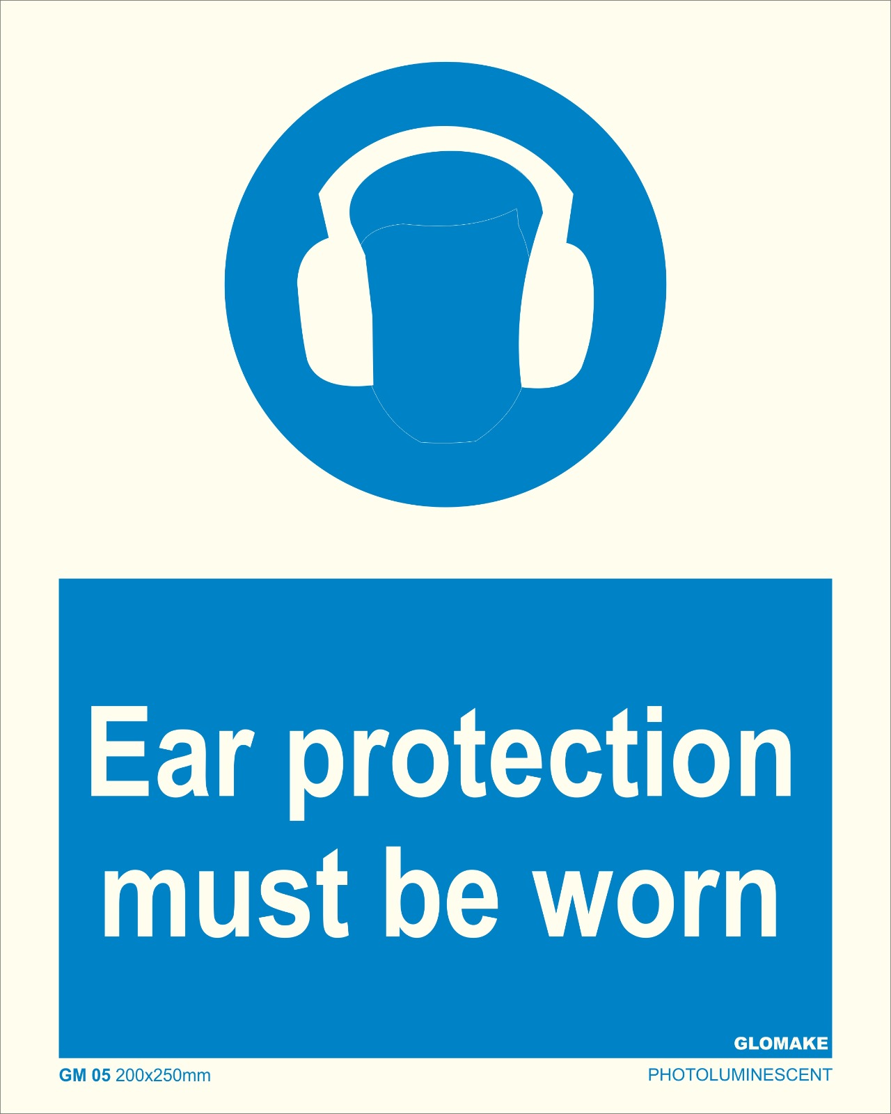 EAR PROTECTION MUST BE WORN 
(GM 05)